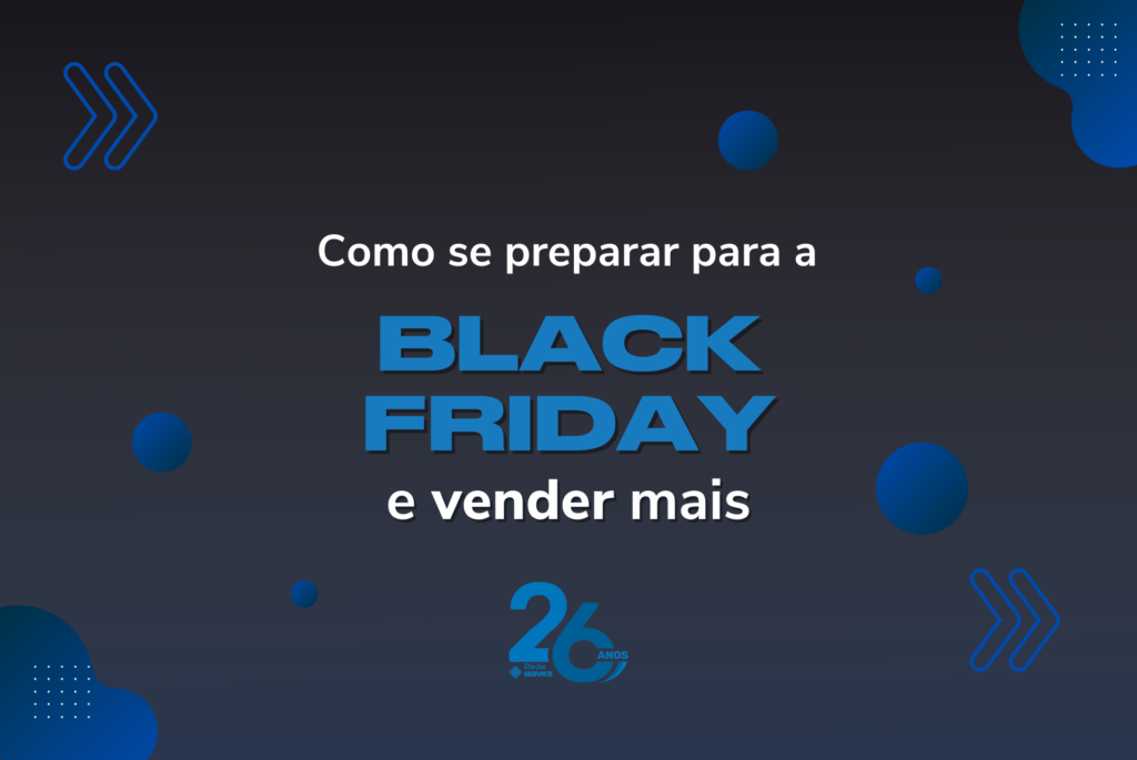 Como se preparar para a Black Friday e vender mais